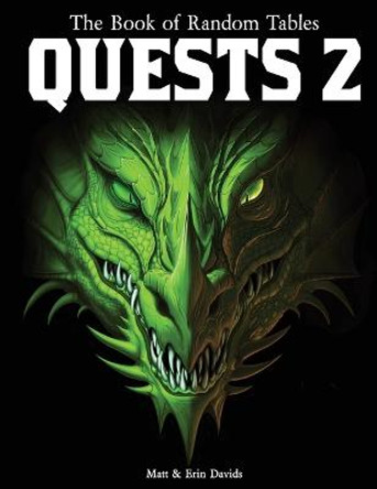 The Book of Random Tables: Quests 2: 1000 Adventure Ideas for Fantasy Tabletop Role-Playing Games Erin Davids 9781952089077