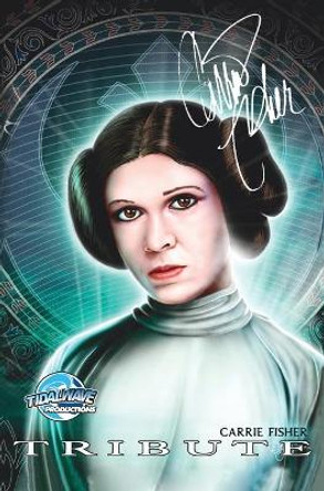 Tribute: Carrie Fisher C W Cooke 9781955712446