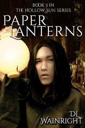 Paper Lanterns by D L Wainright