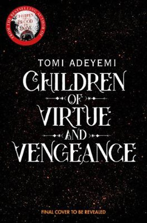 Children of Virtue and Vengeance Tomi Adeyemi 9781509899456