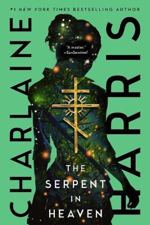 The Serpent in Heaven Charlaine Harris 9781982182496