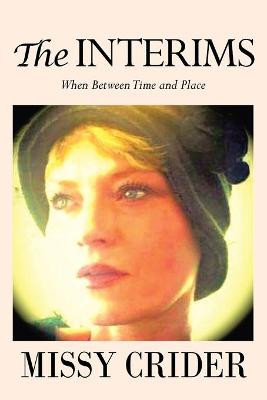 The Interims: When Between Time and Place Missy Crider 9781982261825