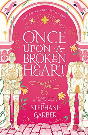 Once Upon A Broken Heart Stephanie Garber 9781529380941