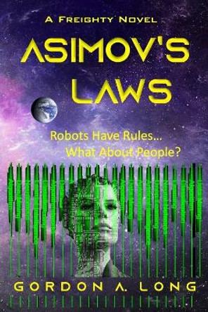 Asimov's Laws Gordon a Long 9781988898230