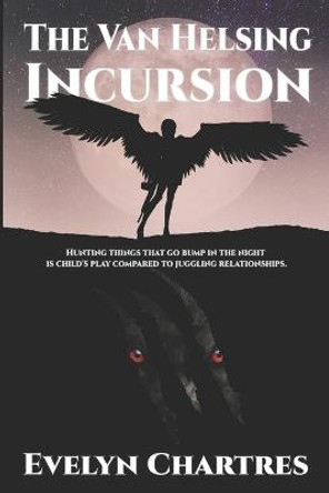 The Van Helsing Incursion Evelyn Chartres 9781999460686