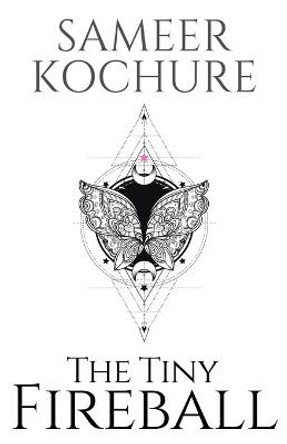 The Tiny Fireball by Sameer Kochure