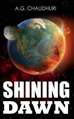 Shining Dawn by A.G. Chaudhuri
