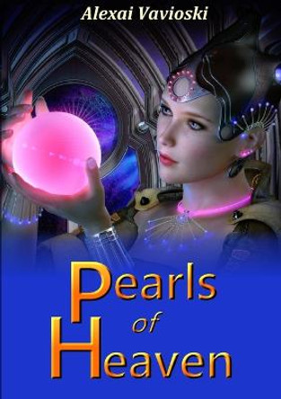 Pearls of Heaven by Alexai Vavioski