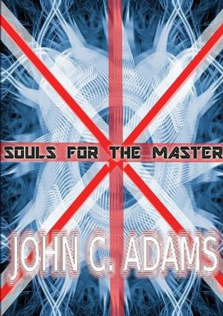 Souls for the Master Sinister Saints Press 9781326649630