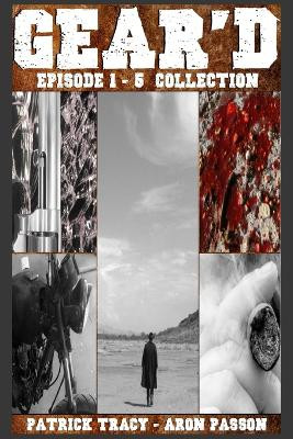 Gear'd: Episode 1 - 5 Collection Patrick Tracy 9781364529147