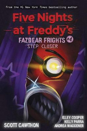 Step Closer (Five Nights at Freddy's: Fazbear Frights #4) Scott Cawthon 9781338576054