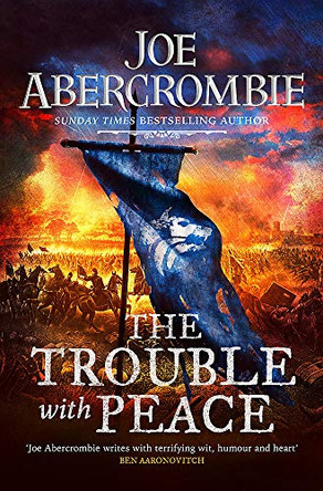The Trouble With Peace: The Gripping Sunday Times Bestselling Fantasy Joe Abercrombie 9780575095946