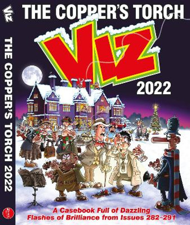 Viz Annual 2022: The Copper's Torch: A casebook of dazzling flashes of brilliance from issues 282-291 Viz Magazine 9781781067420