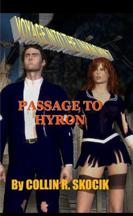 Voyage into the Unknown 7: Passage to Hyron Collin R. Skocik 9781329138520