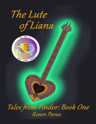 The Lute of Liana by Rosen Pavus