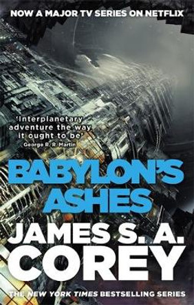 Babylon's Ashes: Book 6 of the Expanse (now a Prime Original series) James S. A. Corey 9780356504292