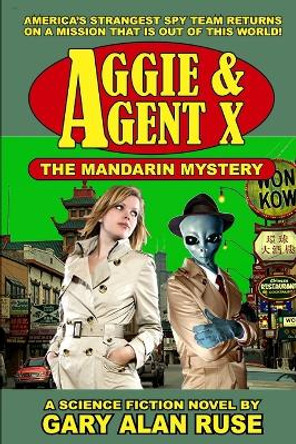 Aggie & Agent X - the Mandarin Mystery Gary Alan Ruse 9781365267734