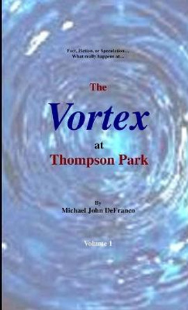 The Vortex @ Thompson Park 1 Michael DeFranco 9781365500268