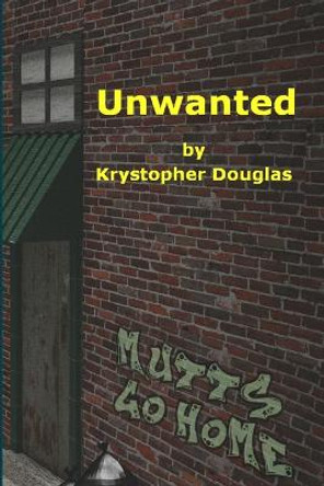 Unwanted Krystopher Douglas 9781365102868