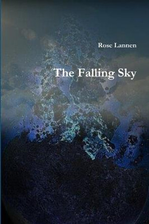 The Falling Sky Rose Lannen 9781365433313