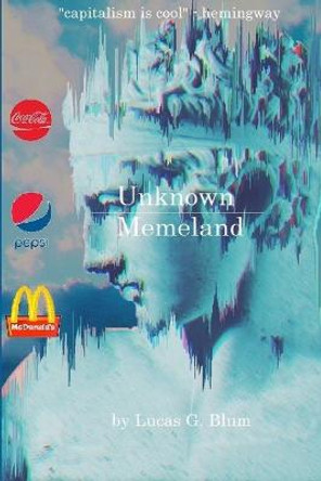 Unknown Memeland by Lucas Blum