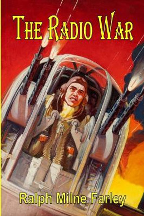 The Radio War Ralph Milne Farley 9781365086014