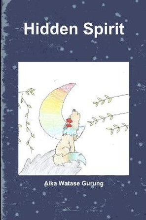 Hidden Spirit by Aika Watase Gurung