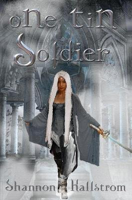 One Tin Soldier by Shannon Hallstrom