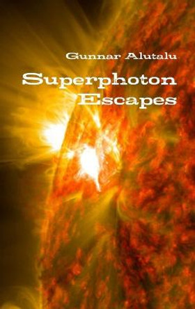 Superphoton Escapes by Gunnar Alutalu