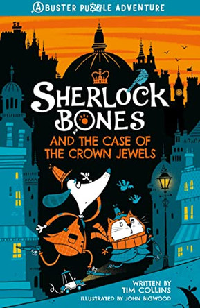Sherlock Bones and the Case of the Crown Jewels: A Puzzle Quest Tim Collins 9781780557502