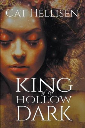 King of the Hollow Dark by Cat Hellisen