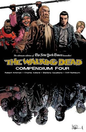 The Walking Dead Compendium Volume 4 Robert Kirkman 9781534313408