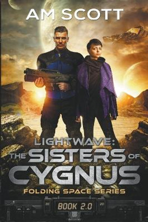 Lightwave: The Sisters of Cygnus Am Scott 9781393012504