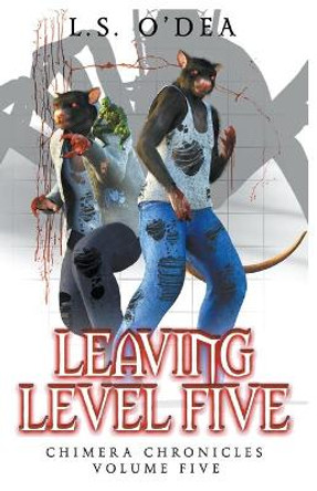 Leaving Level Five by L S O'Dea
