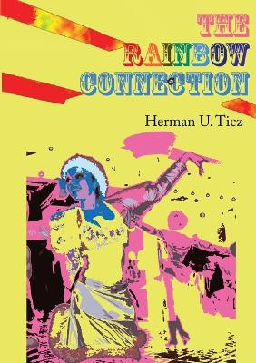 The Rainbow Connection by Herman Ticsz