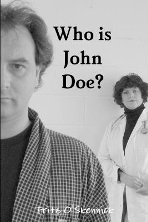 Who is John Doe? by Fritz O'Skennick