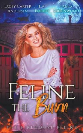 Feline The Burn Laura Greenwood 9781393969464