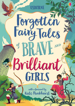 Forgotten Fairy Tales of Brave and Brilliant Girls Isabella Grott 9781474966429