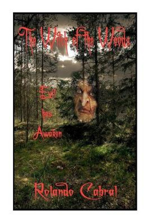 The Witch Of The Woods Ramona Cabral 9781466333673