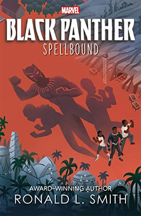 Marvel Black Panther:  Spellbound Ronald L. Smith 9781801080996