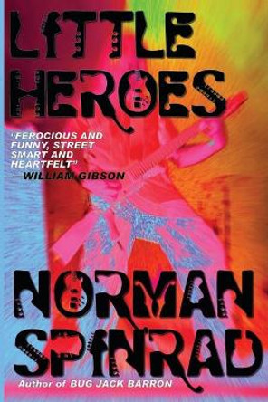 Little Heroes Norman Spinrad 9781490399423