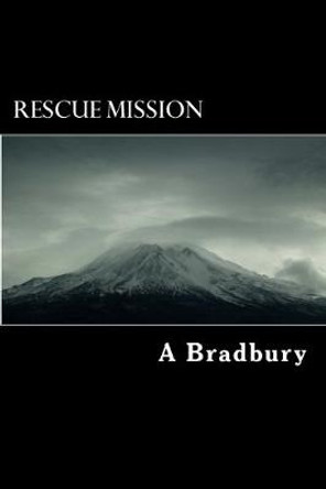 Rescue Mission A Bradbury 9781490469249