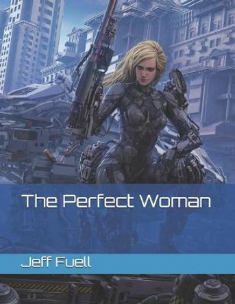 The Perfect Woman Jeff Fuell 9781482332421