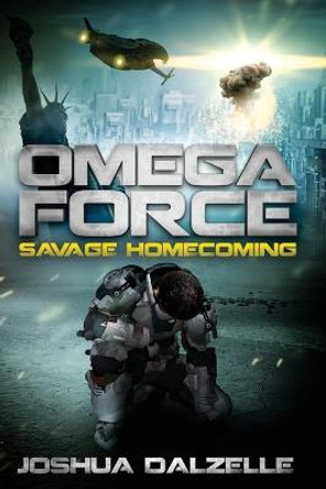 Omega Force: Savage Homecoming Joshua Dalzelle 9781492807483