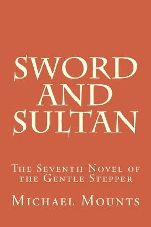 Sword and Sultan by Michael W Mounts