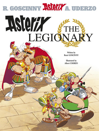 Asterix: Asterix The Legionary: Album 10 Rene Goscinny 9780752866215