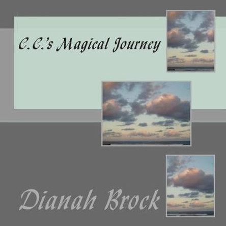 C.C.'s Magical Journey Dianah Brock 9781495442476