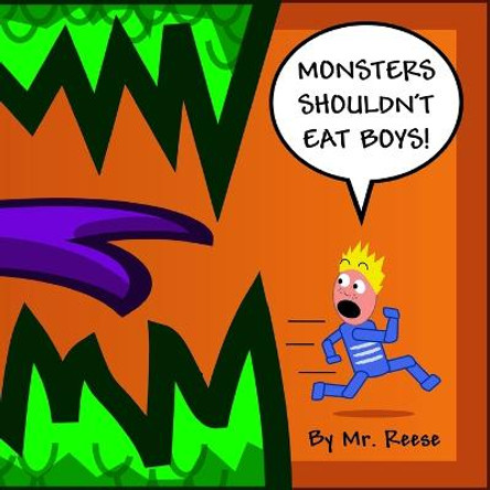 Monsters Shouldn't Eat Boys! MR Reese 9781503312722