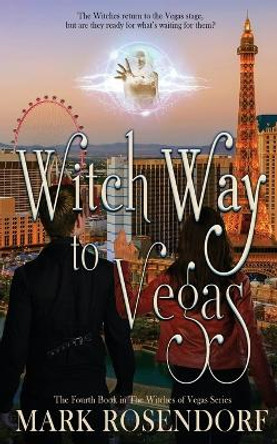 Witch Way to Vegas Mark Rosendorf 9781509246793