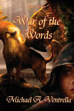 Terin Ostler and the War of the Words Michael A Ventrella 9781515424185